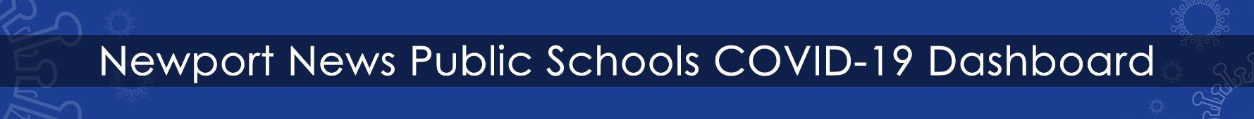 Newport News Public Schools COVID-19 Dashboard